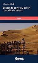 B&eacute;char, la porte du d&eacute;sert, c´est d&eacute;j&agrave; le d&eacute;sert (Sébastien Allard)