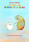 Au pays des Bouboucouleurs (Blandine Borence, illustrations de Michèle Bourgouin)