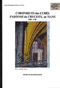 CHRONIQUES DES CUR&Eacute;S. PAROISSE DU CRUCIFIX, AU MANS. 1680-1789