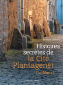 Histoires secr&egrave;tes de la cit&eacute; Plantagen&ecirc;t - Le Mans (Étienne Bouton)