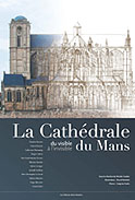 LA CATH&Eacute;DRALE DU MANS, DU VISIBLE À L