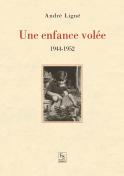 UNE ENFANCE VOL&Eacute;E 1944-1952