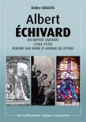ALBERT &Eacute;CHIVARD UN ARTISTE SARTHOIS (1866-1939), PEINTRE SUR VERRE ET HOMME DE LETTRES