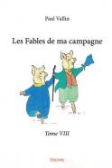 LES FABLES DE MA CAMPAGNE. TOME VIII