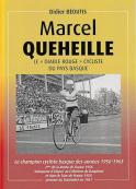 Marcel Queheille. Le &laquo;Diable rouge cycliste du Pays Basque (Didier Béoutis)