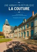 Une abbaye en r&eacute;publique La Couture (Sous la direction de Laurent Biurquin et Jean-Marie Constant - Photos Simon Lagoarde)